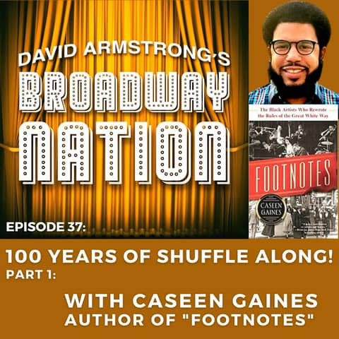 Episode 37: 100 Years of SHUFFLE ALONG!, Part 1 Episode 37: 100 Years of SHUFFLE ALONG!, Part 1