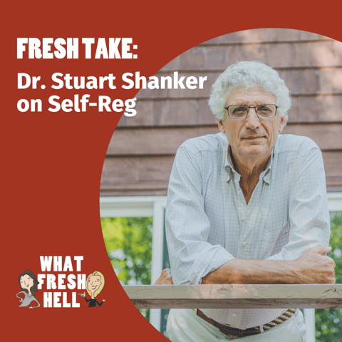 Fresh Take: Dr. Stuart Shanker on Self-Reg