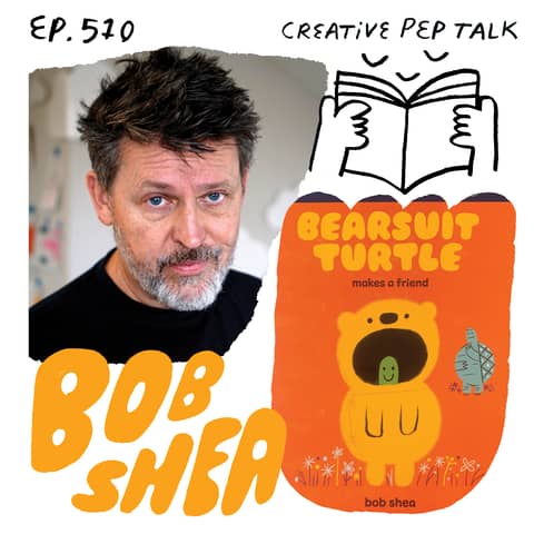 510 - Remember How to Have Fun and Get Loose, ADHD / Being You, Storytelling, Ignoring the Industry & More with Picture Book Maker Bob Shea