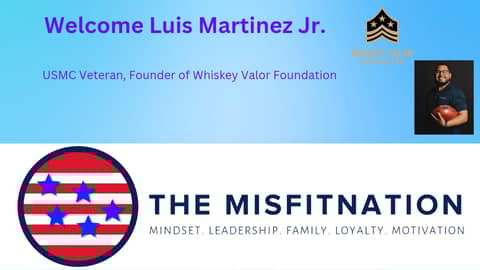 Whiskey, Resilience & Valor: USMC Vet Luis Martinez on MisFitNation