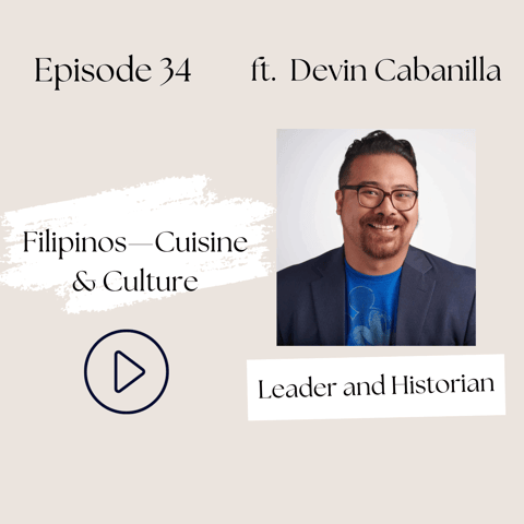 34 I Filipinos— Beyond the Rice Cooker: Cuisine and Cultural Values of the Filipino Community (Devin Cabanilla)