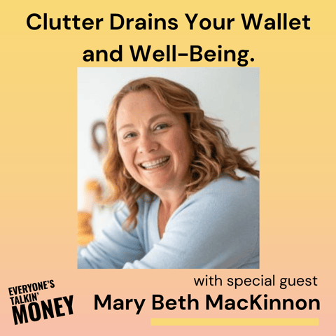 Stuffication: Breaking Free from Clutter and the Hidden Costs of Too Much Stuff with Professional Organizer Mary Beth MacKinnon