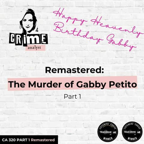 Ep 320: Remastered: The Murder of Gabby Petito, Part 1 Ep 320: Remastered: The Murder of Gabby Petito, Part 1