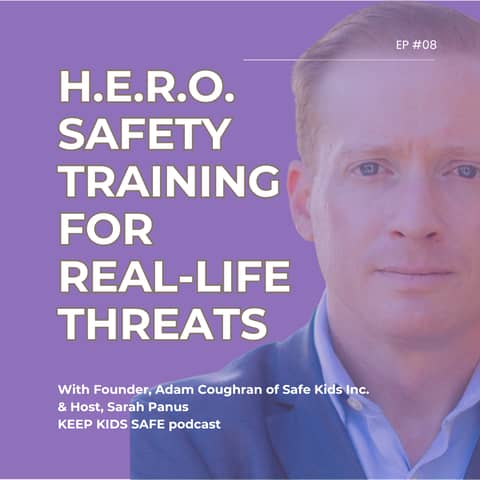 08. H.E.R.O. Safety Steps for Real-Life Threats | Adam Coughran Safe Kids Inc.