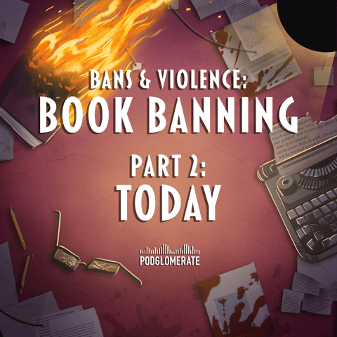 Book Banning Part II: The Current State of Banned Books