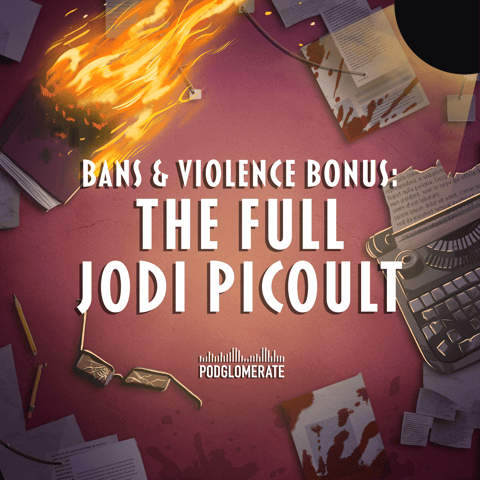 Bans & Violence: Bonus - The Full Jodi Picoult Interview