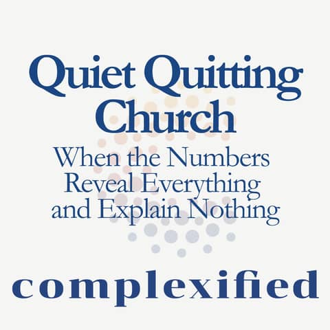 Quiet Quitting Church: When the Numbers Reveal Everything and Explain Nothing