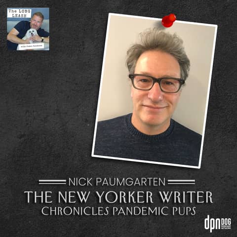 Nick Paumgarten – The New Yorker | The Long Leash #24
