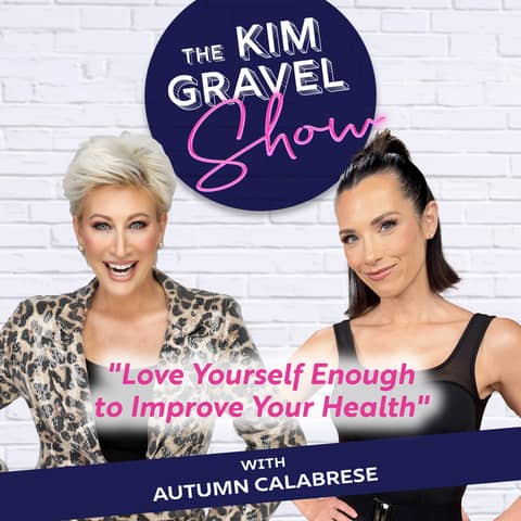 "Love Yourself Enough to Improve Your Health" with Autumn Calabrese