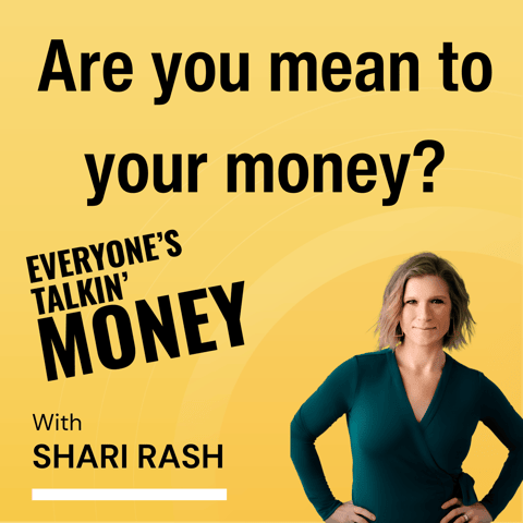 Stop Being Mean to Your Money: Mindset Shifts for Financial Freedom