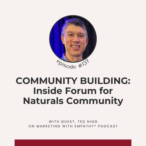137. Inside Forum for Naturals Community - Ted Ning
