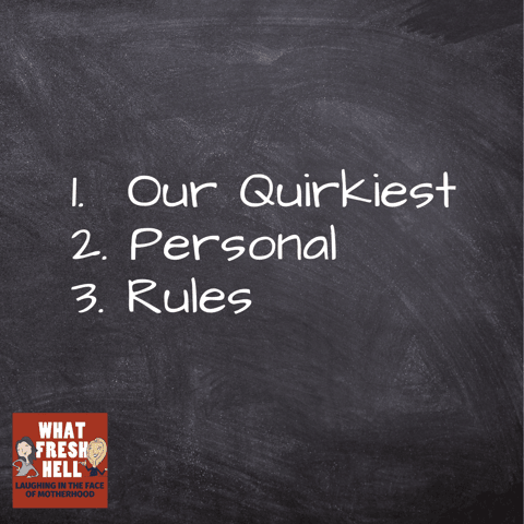Our Quirkiest Personal Rules