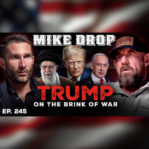 Unconditional Surrender or Else? Trump on the Brink of War | Mike Drop Episode 245