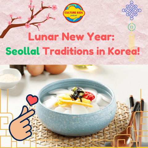 Lunar New Year: Seollal Traditions in Korea!
