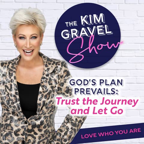 God’s Plan Prevails: Trust the Journey and Let Go