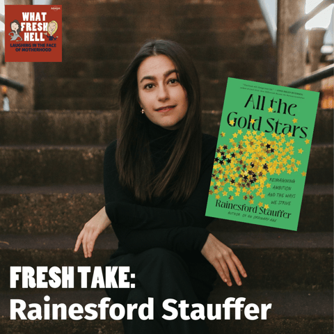 Fresh Take: Rainesford Stauffer on Rethinking Ambition
