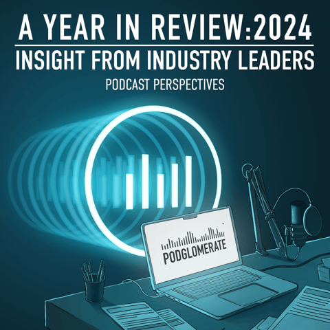 Predictions and Retrospectives with 19 Podcast Industry Leaders