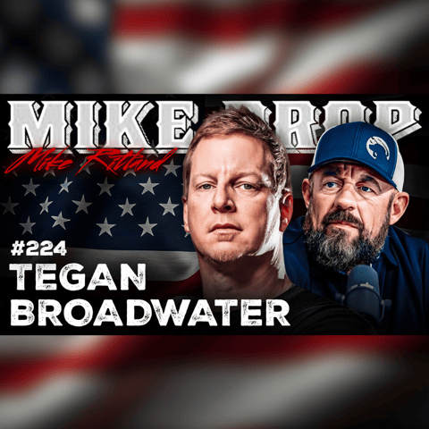 Cartels, COPS, and Crips: Undercover Narcotics Officer Tegan Broadwater | Mike Drop Episode 224