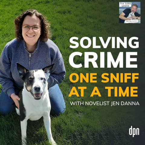 Solving Crime One Sniff at a Time with Jen Danna | The Long Leash #71