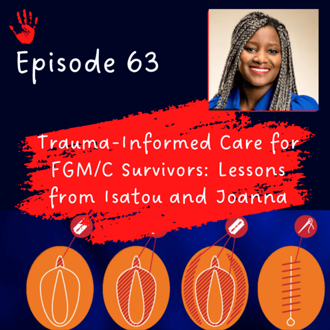 63 I Trauma-Informed Care for FGM/C Survivors: Lessons from Isatou and Joanna