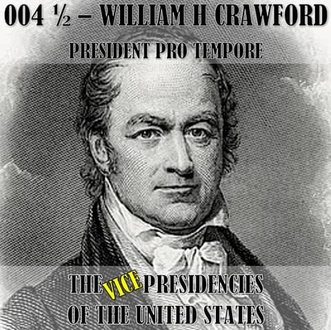 VPOTUS 004.5 - William H Crawford (President Pro Tempore)