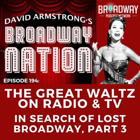 Ep 194: The Great Waltz on Radio & TV
