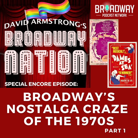 BROADWAY'S NOSTALGIA CRAZE OF THE 1970s, part 1