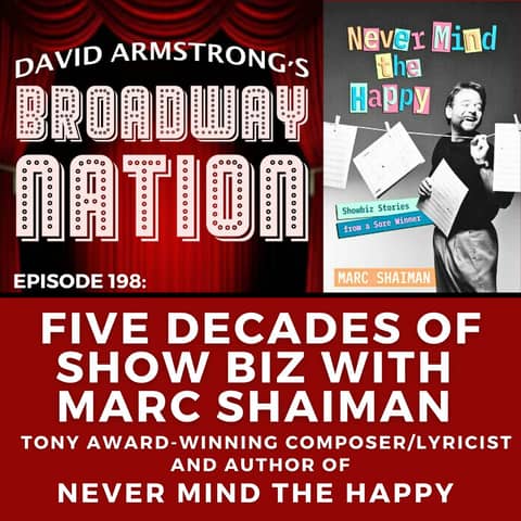 Ep 198: FIVE DECADES OF SHOW BIZ with MARC SHAIMAN Ep 198: FIVE DECADES OF SHOW BIZ with MARC SHAIMAN