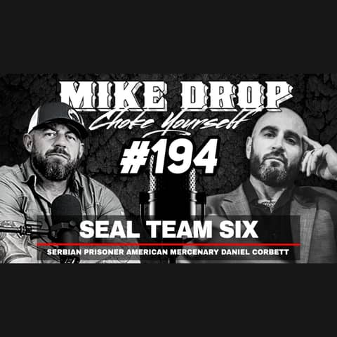 SEAL Team 6 Jailed in Serbia Daniel Corbett | Mike Ritland Podcast Episode 194
