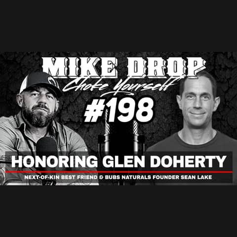 Remembering Glen Doherty with BUBS Naturals Founder Sean Lake | Mike Ritland Podcast Episode 198