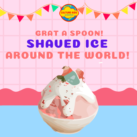 Shaved Ice Around the World!  🍧 Come Visit Japan, Hawaii, Mexico and Beyond!