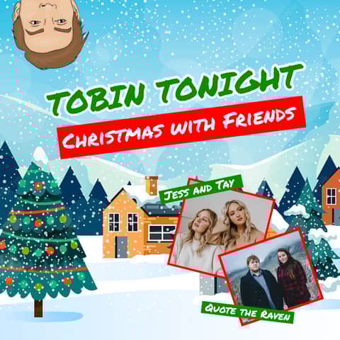 Tobin Tonight: Christmas with Friends
