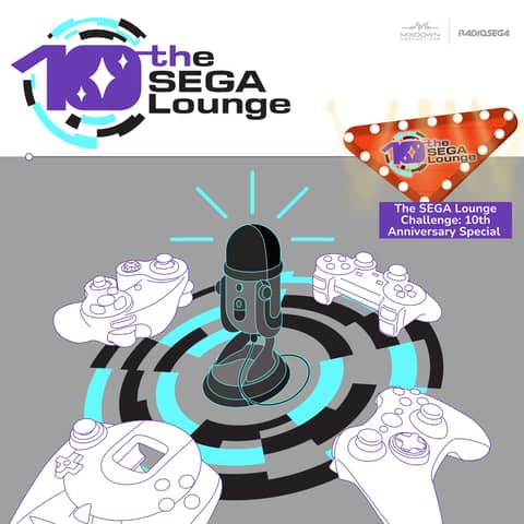 222 - The SEGA Lounge Challenge: 10th Anniversary Special
