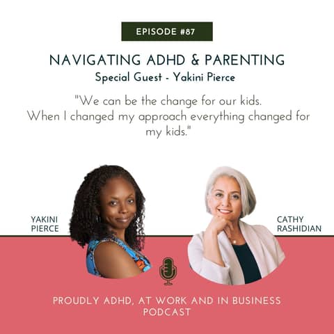 87: Navigating ADHD & Parenting | Guest - Yakini Pierce