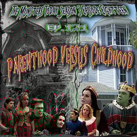 121: Parenthood Versus Childhood (The Munsters Today Season 3)