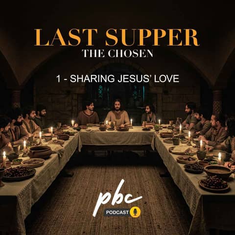 Last Supper (1): Sharing Jesus Love