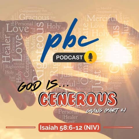 God is... (6): Generous - Giving (Part 2)