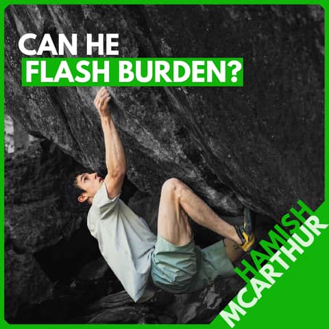 Hamish McArthur: Sending V17 Fast, Breakthrough Finger Training, One-Touch Technique, and a Burden Flash Attempt