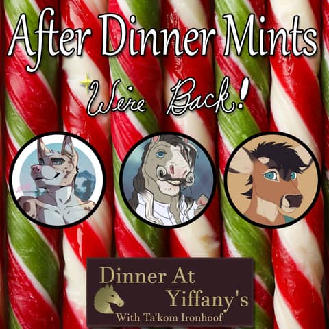 Season 4, Episode 0 - After Dinner Mints: We're Back!