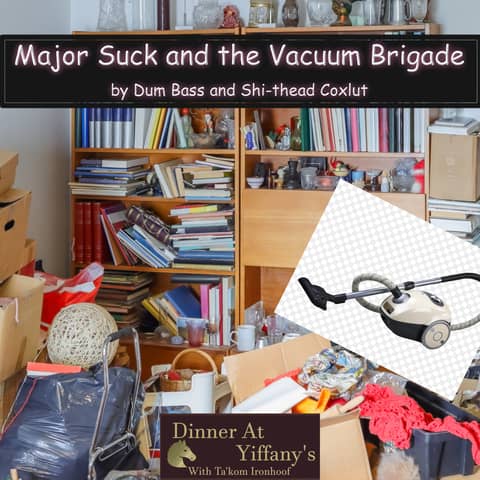 S4AF - MAJOR SUCK AND THE VACUUM BRIGADE BY Dumm Bass and Shi-thead Coxlut S4AF - MAJOR SUCK AND THE VACUUM BRIGADE BY Dumm Bass and Shi-thead Coxlut