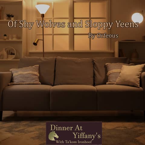 S4E10 - Of Shy Wolves and Sloppy Yeens by Orfeous S4E10 - Of Shy Wolves and Sloppy Yeens by Orfeous