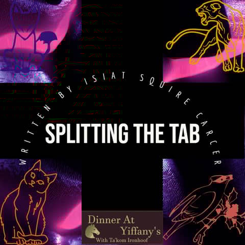 S2E13 - Splitting the Tab by Isiat Squire Carcer
