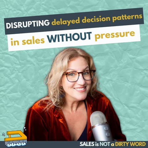 Disrupting Delayed Decision Patterns in Sales Without Pressure