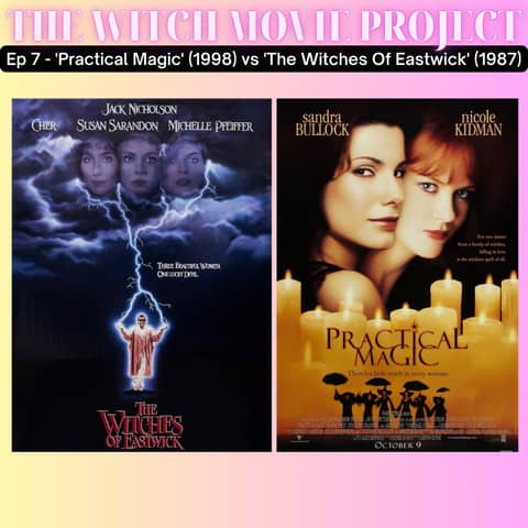 Exploring Witchy Classics: Practical Magic & The Witches of Eastwick