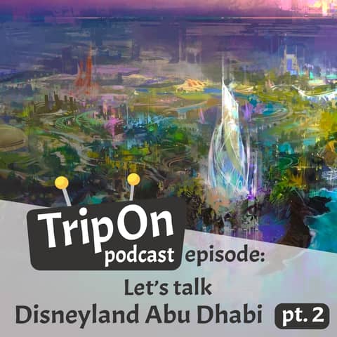 Let's talk: Disneyland Abu Dhabi pt.2, Dreams, delays, drones and desert design