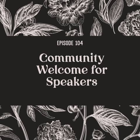 104 | Community Welcome for Speakers