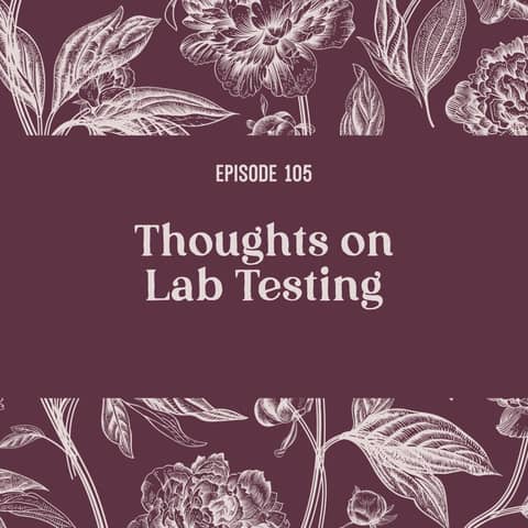 105 | Thoughts on Lab Testing