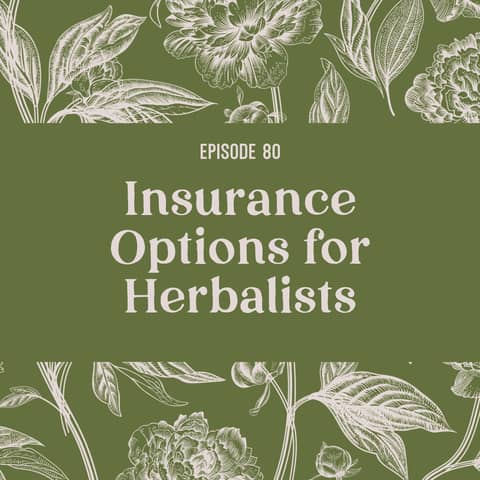 79 | Navigating Insurance as a Clinical Herbalist