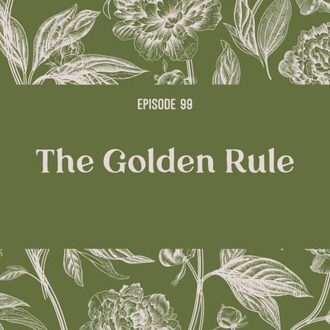 99 | The golden rule in marketing