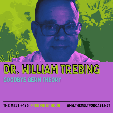 Dr. William Trebing | Goodbye Germ Theory (FREE FIRST HOUR)